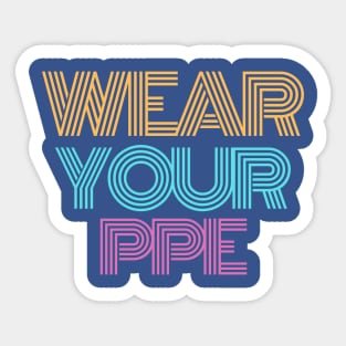 Wear Your PPE Sticker